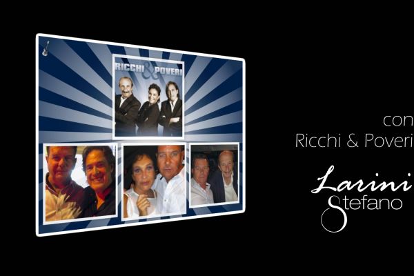 Stefano Larini con Ricchi e Poveri